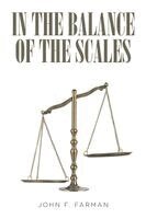 John F Farman - In the Balance of the Scales, Häftad