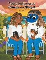 Stacy L. M. McDonald - Togi's Adventures: Herman and Bridget, Inbunden