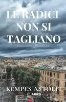 Kempes Astolfi - Radici Non Si Tagliano, Häftad. Tillgänglighet: Lägg i varukorg