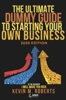 Kevin M Roberts - Ultimate Dummy Guide To Starting Your Own Business 2026 Edition, Häftad. Tillgänglighet: Lägg i varukorg