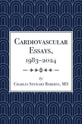 Cardiovascular Essays, 1983-2024