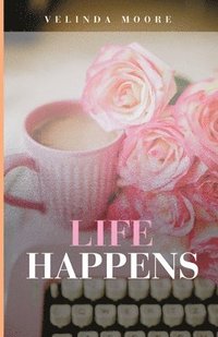 bokomslag Life Happens