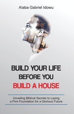 bokomslag Build Your Life Before You Build a House