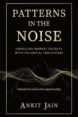 Ankit Jain - Patterns in the Noise, Häftad