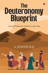 bokomslag The Deuteronomy Blueprint: Ancient Wisdom for Modern Leadership