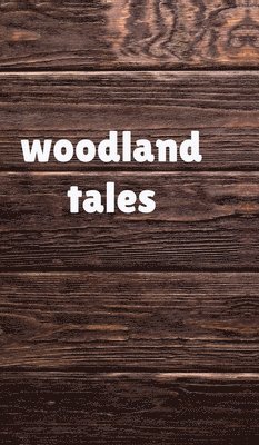 Woodland Tales