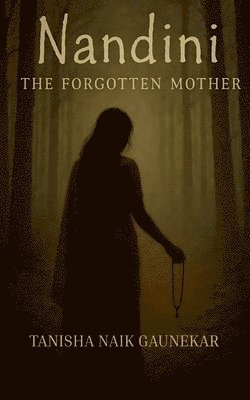 bokomslag NANDINI The Forgotten Mother