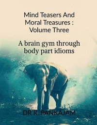 bokomslag Mind Teasers And Moral Treasures