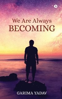 bokomslag We Are Always Becoming