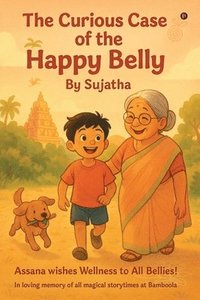 bokomslag The Curious Case of the Happy Belly: Assana wishes Wellness to All Bellies!