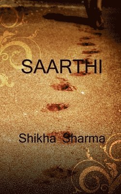 Shikha Sharma - Saarthi, Häftad