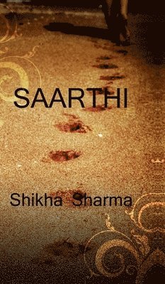 Shikha Sharma - Saarthi, Inbunden