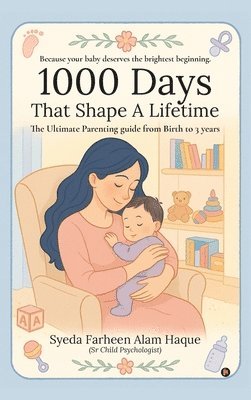 bokomslag 1000 Days That Shape a Lifetime