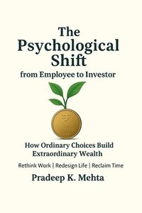 bokomslag Psychological Shift from Employee to Investor