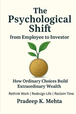 bokomslag The Psychological Shift from Employee to Investor