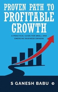 bokomslag Proven Path to Profitable Growth