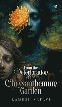bokomslag From the deterioration of the chrysanthemum garden