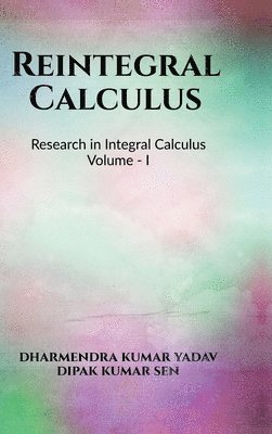 bokomslag Reintegral Calculus Volume I : Research in Integral Calculus Volume I
