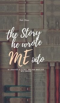 bokomslag The story he wrote me into