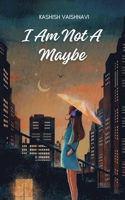 bokomslag I Am Not a Maybe