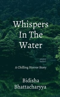 bokomslag Whispers In The Water: A Chilling Horror Story