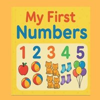 bokomslag My First Numbers: Learn to Count from 1 to 10 with Fun Pictures and Activities