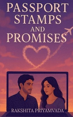 Rakshita Priyamvada - Passport Stamps and Promises, Häftad