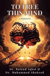 bokomslag To Free This Mind...