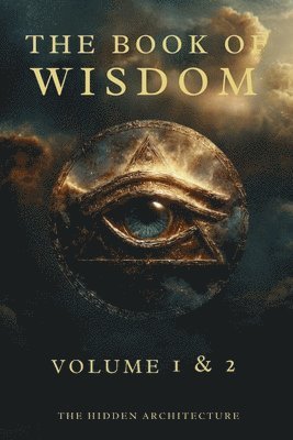 bokomslag Book of Wisdom Volume 1 and 2: The Hidden Order Behind All Things