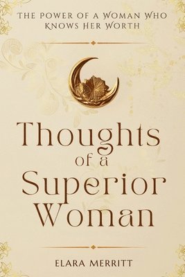bokomslag Thoughts of a Superior Woman: The Power of a Woman Who Knows Her Worth