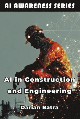Darian Batra - AI in Construction and Engineering, Häftad