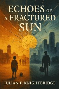 bokomslag Echoes of a Fractured Son: A Gripping Immigrant Crime Saga