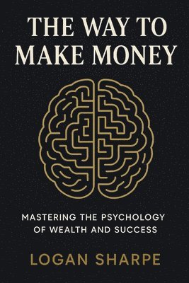 Logan Sharpe - Way to Make Money, Häftad