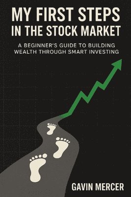 Gavin Mercer, Silver Meridian Editions, Silver Meridian Editions - My First Steps in the Stock Market, Häftad