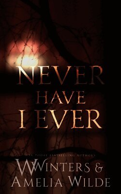 Amelia Wilde, Willow Winters, W Winters - Never Have I Ever, Häftad