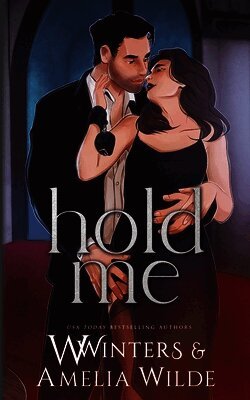 W Winters, Amelia Wilde - Hold Me, Häftad