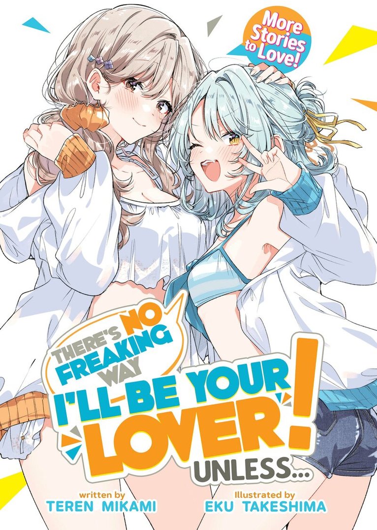 Teren Mikami - There's No Freaking Way I'll Be Your Lover! Unless... More Stories to Love! (Light Novel), Häftad