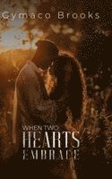 Gymaco Brooks - When Two Hearts Embrace, Inbunden