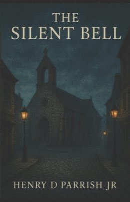 Henry D Parrish Jr - Silent Bell, Häftad