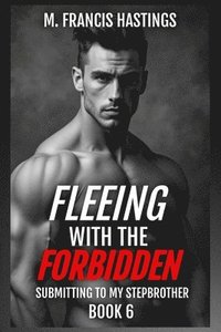 bokomslag Fleeing With the Forbidden