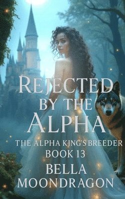 bokomslag Rejected by the Alpha