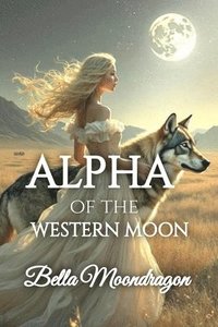 bokomslag Alpha of the Western Moon