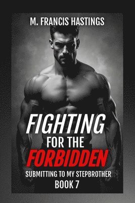 M Francis Hastings, M. Francis Hastings - Fighting for the Forbidden, Häftad