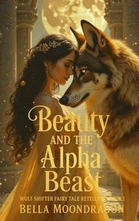 bokomslag Beauty and the Alpha Beast