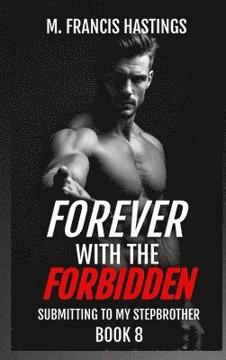 M Francis Hastings, M. Francis Hastings - Forever With the Forbidden, Inbunden