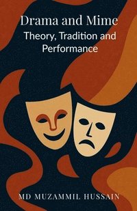 bokomslag Drama and Mime: Theory, Tradition, and Performance