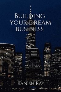 bokomslag Building Your Dream Business