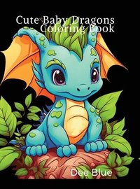 bokomslag Cute Baby Dragons Coloring Book