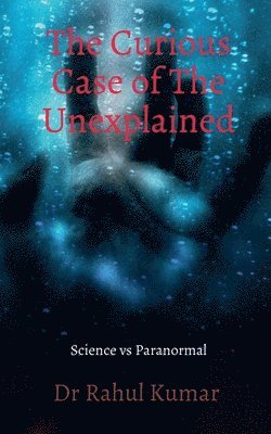 Curious Case of The Unexplained