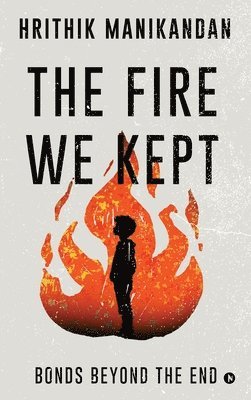 Hrithik Manikandan - Fire We Kept, Inbunden